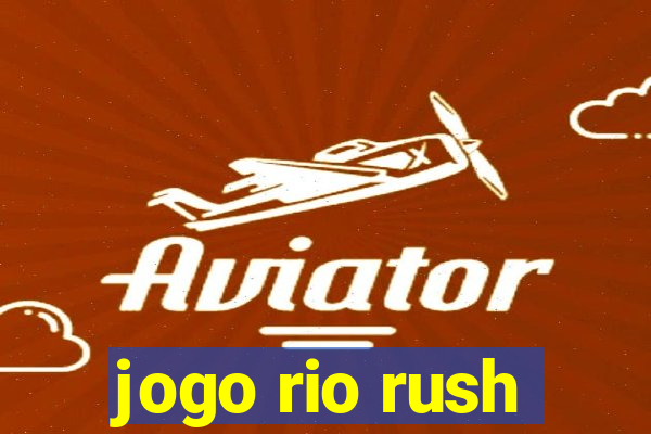 jogo rio rush